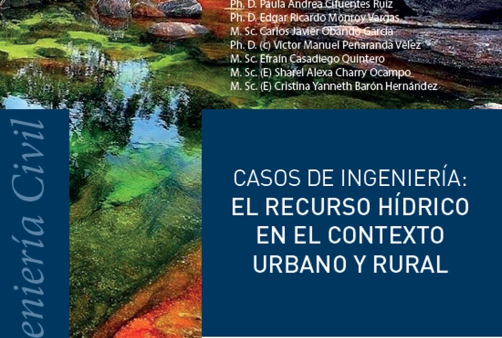 Casos De Ingeniería: El Recurso Hídrico En El Contexto Urbano Y Rural