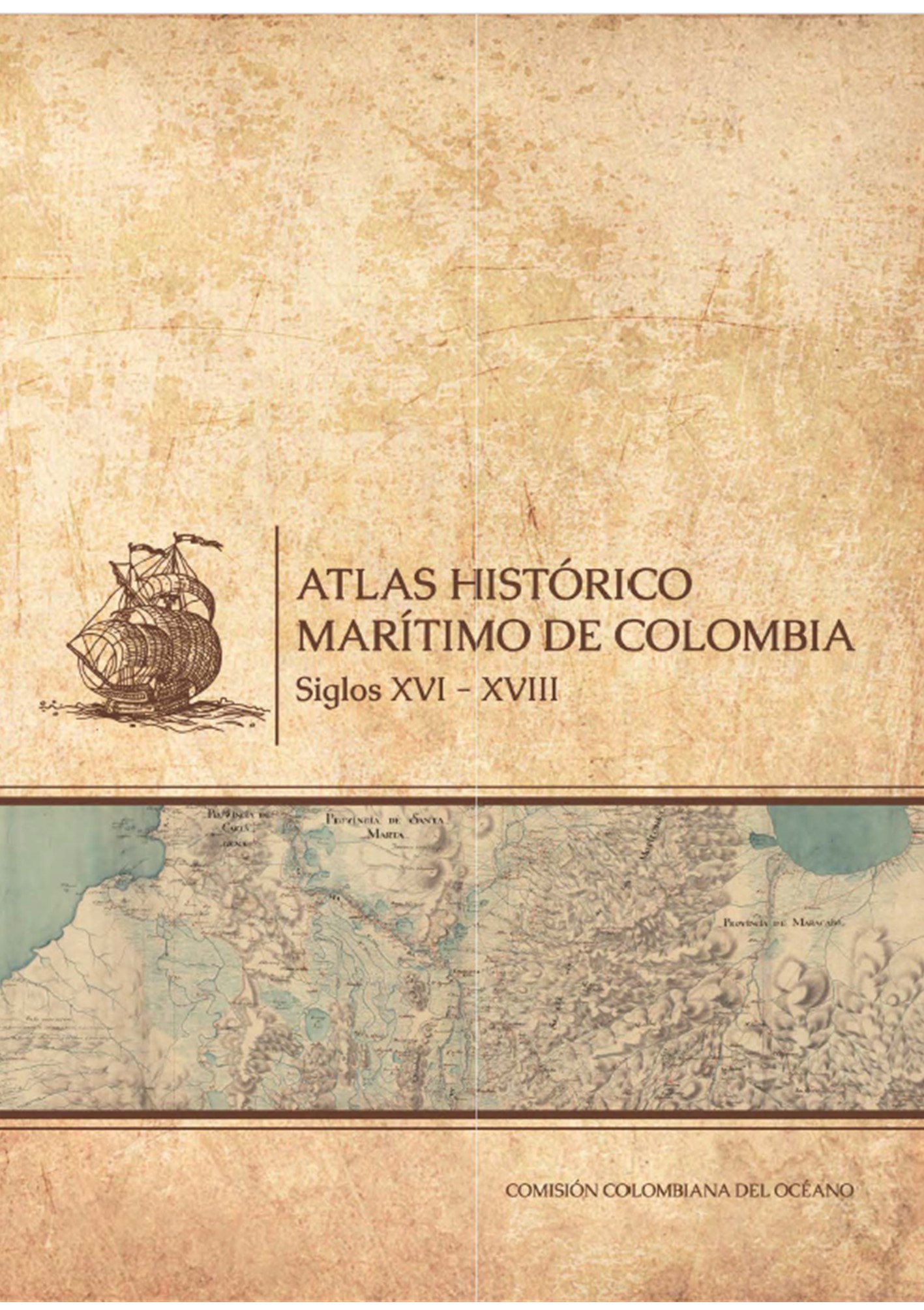 Atlas Histórico Marítimo de Colombia Siglo XVI XVIII